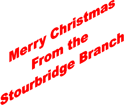 Merry Christmas
From the 
Stourbridge Branch